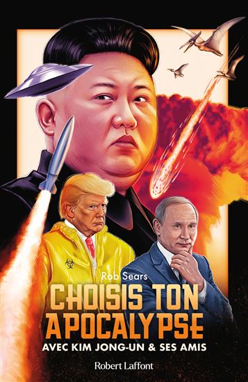 Choisis ton apocalypse : avec Kim Jung-un et ses amis - ROB SEARS