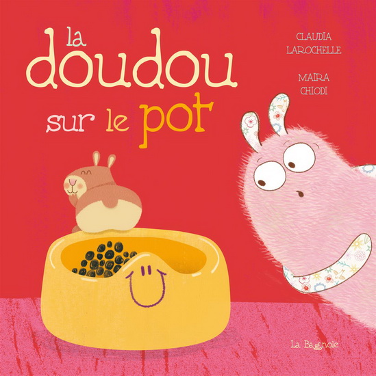 La Doudou sur le pot - CLAUDIA LAROCHELLE - MAIRA CHIODO