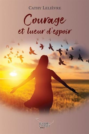 Courage et lueur d&#39;espoir - CATHY LELIÈVRE