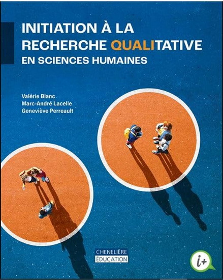 Initiation à la recherche qualitative en sciences humaines N. éd. - VALÉRIE BLANC & AL