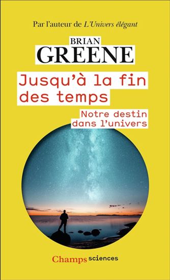 Jusqu&#39;à la fin des temps : notre destin dans l&#39;Univers - BRIAN GREENE