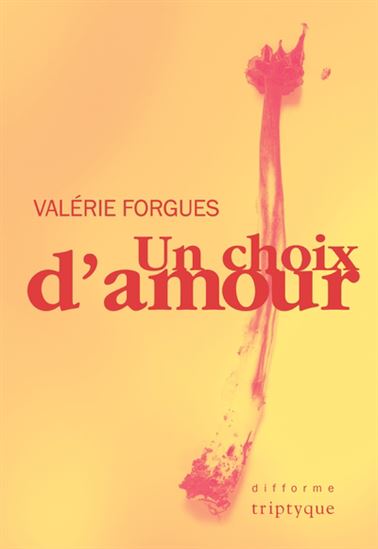 Un choix d&#39;amour - VALÉRIE FORGUES