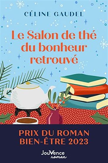 Le Salon de thé du bonheur retrouvé - CÉLINE GAUDEL