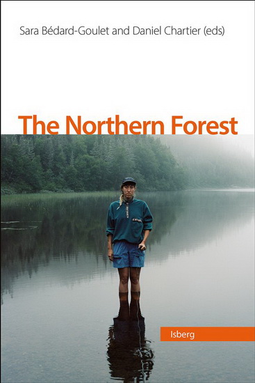 La Forêt nordique /The Northern Forest - SARA BÉDARD-GOULET - DANIEL CHARTIER