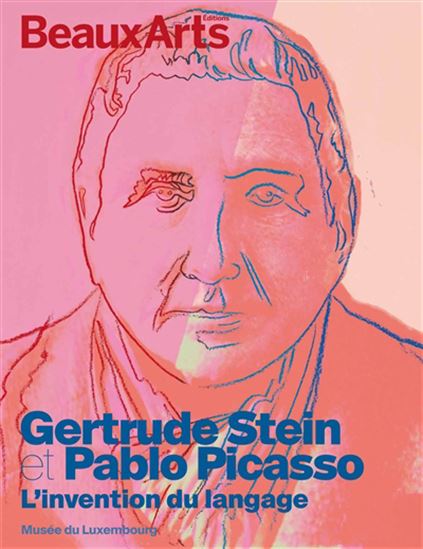 Gertrude Stein et Picasso : l'invention d'un langage : Musée du Luxembourg - COLLECTIF