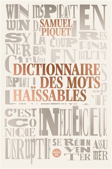 Dictionnaire des mots haïssables - SAMUEL PIQUET