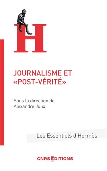 Journalisme et post-vérité - ALEXANDRE JOUX
