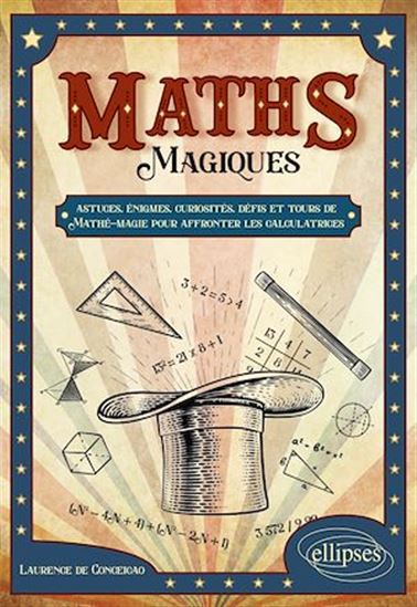 Maths magiques : astuces, énigmes, curiosités, défis et tours de mathé-magie pour affronter les calculatrices - LAURENCE CONCEICAO