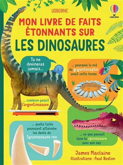Mon livre de faits étonnants sur les dinosaures - JAMES MACLAINE - PAUL BOSTON