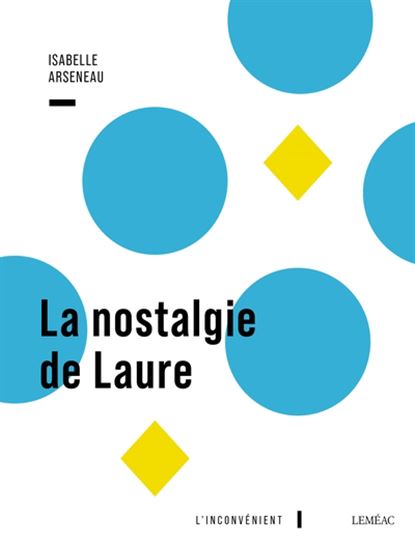 La Nostalgie de Laure - ISABELLE ARSENEAU