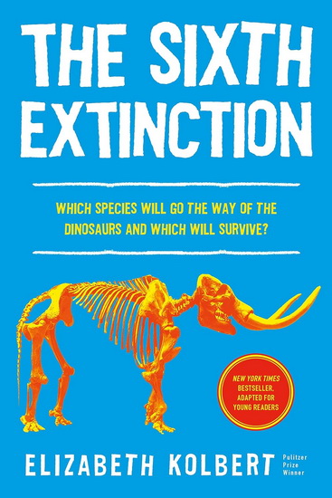 The Sixth Extinction: An Unnatural History (young readers adaptation) - ELIZABETH KOLBERT