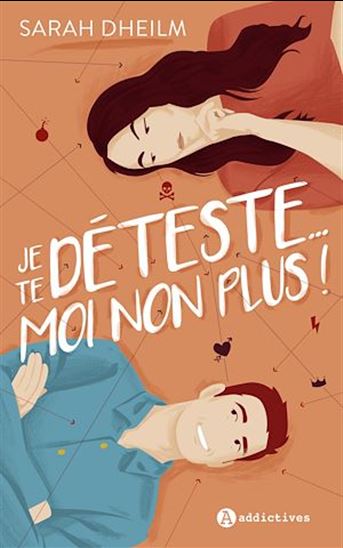 Je te déteste... moi non plus ! - SARAH DHEILM