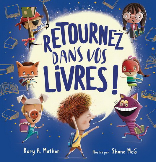 Retournez dans vos livres ! - RORY H MATHER - SHANE MCG