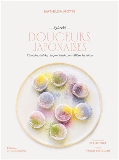 Douceurs japonaises : 72 saisons de pâtisseries nippones - MATHILDA MOTTE & AL