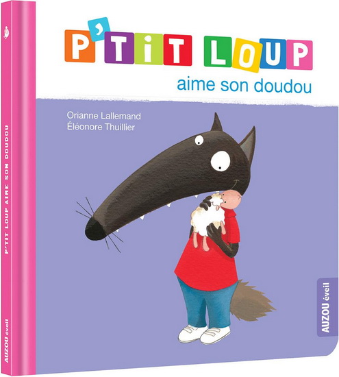 P&#39;tit Loup aime son doudou N. éd. - ORIANNE LALLEMAND - ÉLÉONORE THUILLIER