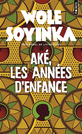 Aké, les années d'enfance - WOLE SOYINKA