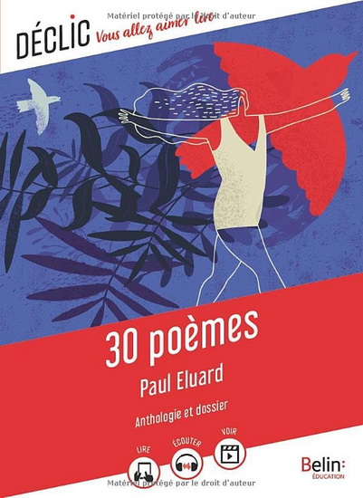 30 poèmes : anthologie et dossier - PAUL ELUARD