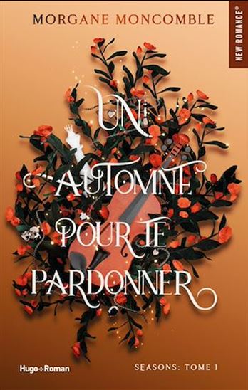 Seasons T.01 Un automne pour te pardonner - MORGANE MONCOMBLE