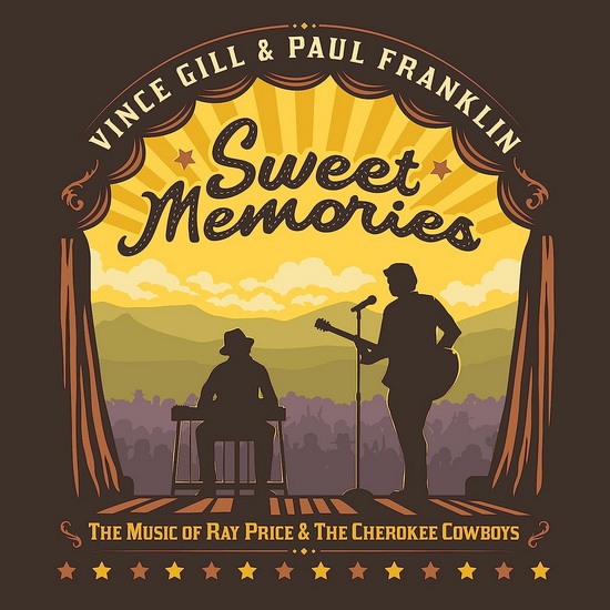 Sweet Memories: The Music Of Ray Price & The Cherokee Cowboys - PA VINCE  FRANKLIN GILL