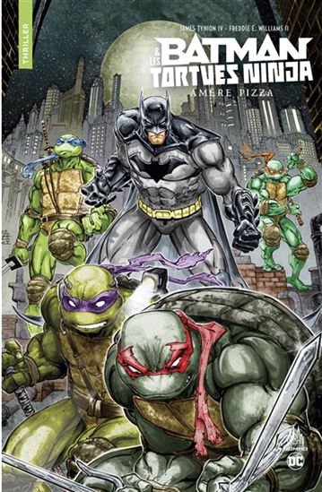 Batman & les Tortues ninja #01 Amère pizza - JAMES TYNION - FREDDIE E WILLIAMS