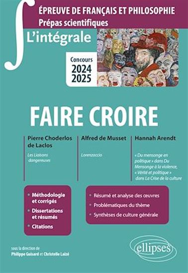 L'intégrale sur faire croire. Pierre Choderlos de Laclos, Les Liaisons dangereuses : Alfred de Musset, Lorenzaccio : Hannah Arendt, "Du mensonge en politique" dans Du Mensonge à la violence,... - COLLECTIF