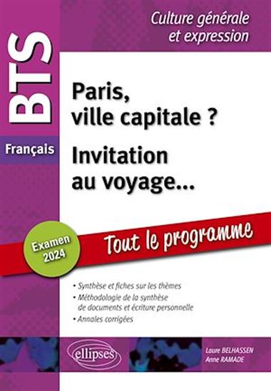 BTS Français. Culture générale et expression. Paris, ville capitale ? Invitation au voyage... - LAURE BELHASSEN - ANNE RAMADE