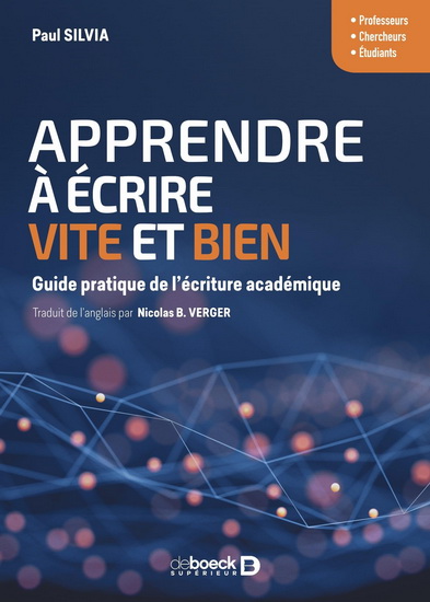 Apprendre à écrire vite et bien : guide pratique de l'écriture académique - PAUL J SILVA - NICOLAS B VERGER