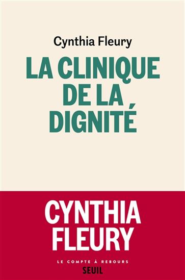 La Clinique de la dignité - CYNTHIA FLEURY