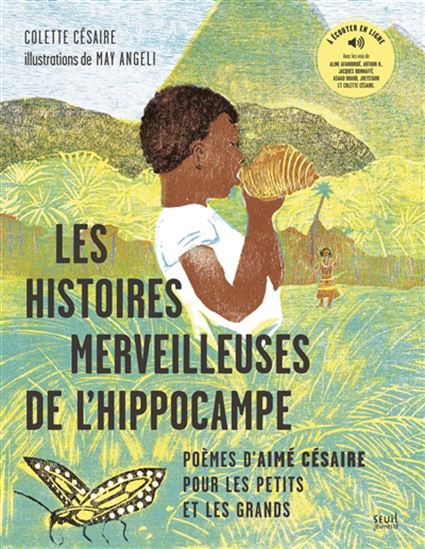 Les Histoires merveilleuses de l'hippocampe : poèmes d'Aimé Césaire pour les petits et les grands - AIMÉ CÉSAIRE - MAY ANGELI