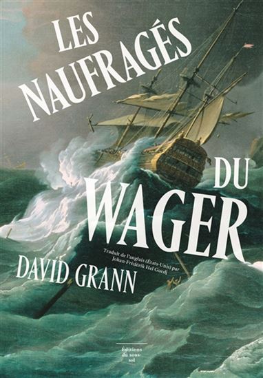 Les Naufragés du Wager - DAVID GRANN