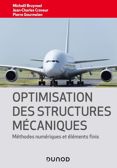 Optimisation des structures mécaniques : méthodes numériques et éléments finis N. éd. - MICHAËL BRUYNEEL & AL