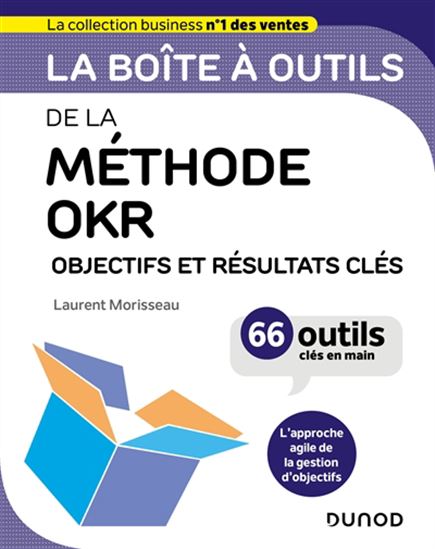 La Boîte à outils de la méthode OKR - LAURENT MORISSEAU