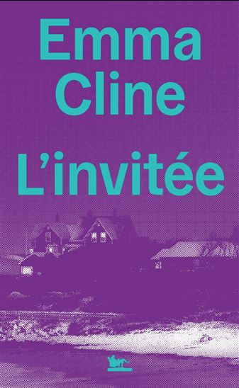 L&#39;Invitée - EMMA CLINE
