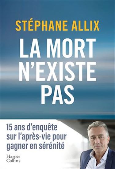La mort n&#39;existe pas - STÉPHANE ALLIX