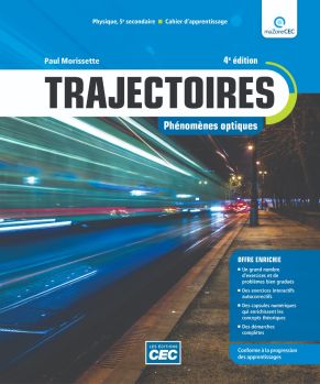 Trajectoires Optique et Mécanique, 5e secondaire - Ensemble de 2 cahiers d&#39;apprentissage, version papier avec accès numérique - 1 an (incluant les exercices interactifs) 4e éd. - PAUL MORISSETTE