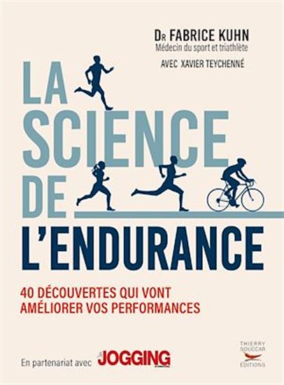 La science de l&#39;endurance : 40 découvertes qui vont améliorer vos performances - FABRICE KUHN