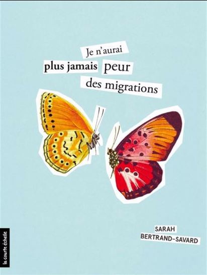 Je n&#39;aurai plus jamais peur des migrations - SARAH BERTRAND-SAVARD