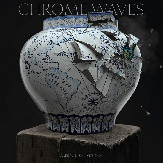 Earth Will Shed Its Skin (Vinyle) - CHROME WAVES
