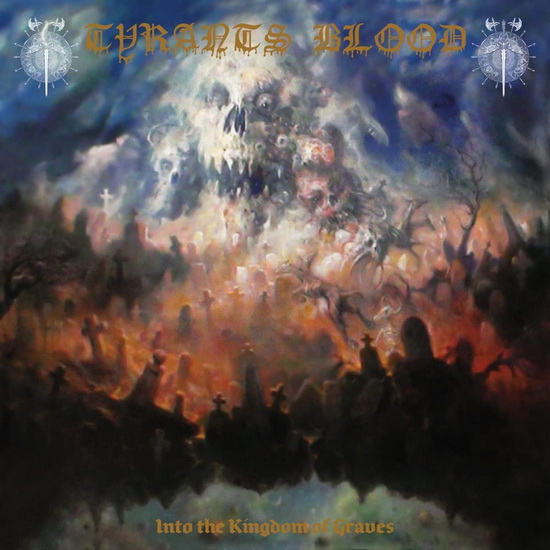 Into The Kingdom Of Graves - TYRANTS BLOOD