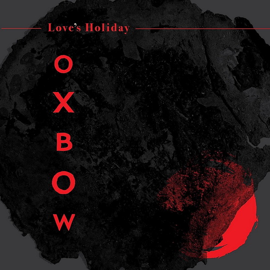 Love's Holiday - OXBOW