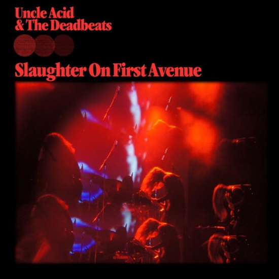 Slaughter On First Avenue (Vinyle) - UNCLE ACID & THE DEADBEATS