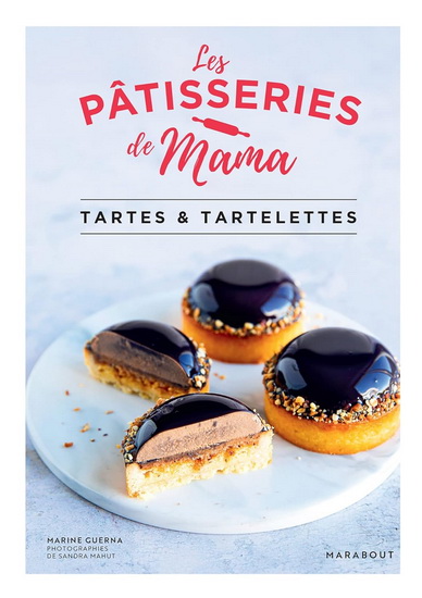 Tartes & tartelettes - MARINE GUERNA - SANDRA MAHUT