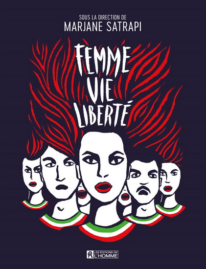 Femme, vie, liberté ! - MARJANE SATRAPI & AL