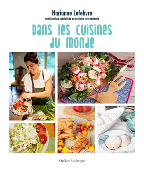 Dans les cuisines du monde - MARIANNE LEFEBVRE