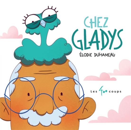 Chez Gladys - ÉLODIE DUHAMEAU