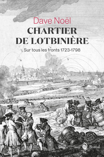 Chartier de Lotbinière sur tous les fronts (1723-1798) - DAVE NOËL