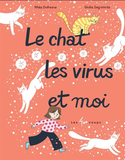 Le Chat, les virus et moi - RHÉA DUFRESNE - GIULIA SAGRAMOLA