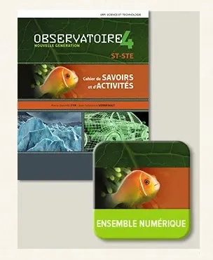 Observatoire : nouvelle génération - Cahier de savoirs et d'activités ST/STE + Ensemble numérique ST/STE - ÉLÈVE 4 (12 mois) - COLLECTIF