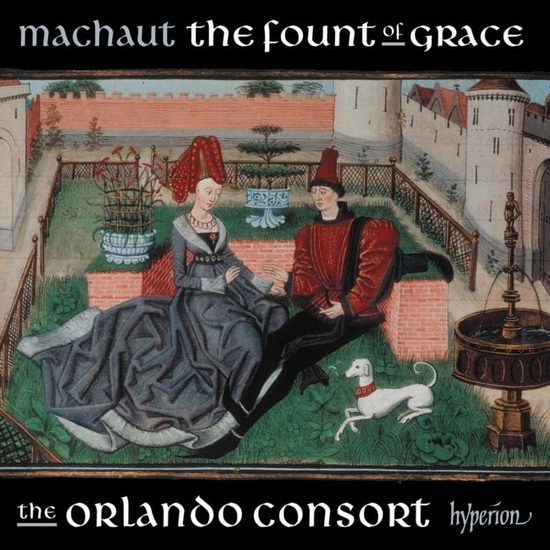 Machaut: The Fount Of Grace - GUILLAUME DE MACHAUT
