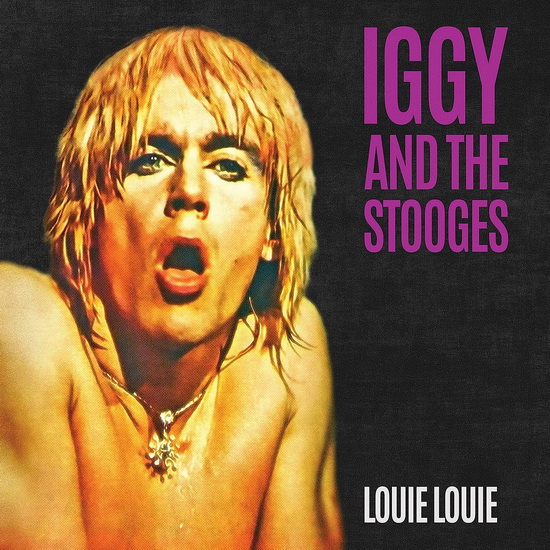 Louie Louie (Vinyle 7 Po - Or et Noir) - IGGY & THE STOOGES